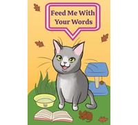 Feed Me With Your Words: A Decorative Hardcover Cat Journal with Hand-Drawn Illustrations, 160 College-Ruled Pages, and Thoughtfully Illustrated ... Poetry, Notes, and Reflections - Book 3
