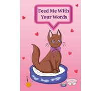 Feed Me With Your Words: A Decorative Paperback Cat Journal with Hand-Drawn Illustrations, 120 College-Ruled Pages, Elegant New Designs, and a ... Poetry, Notes, and Reflections - Book 2
