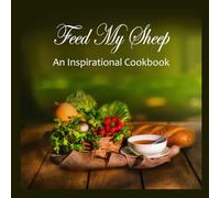 Feed My Sheep: An Inspirational Cookbook