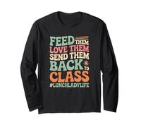 Feed Them Love Them Send Them Back Lunch Lady Groovy Maglia a Manica