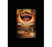 Feed Your Body Right: Practical Guide to Balanced Meals and Consistent Choices