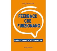 Feedback che funzionano. Dalle parole all'impatto
