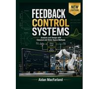 FEEDBACK CONTROL SYSTEMS: Analysis and Design with Classical and State-Space Methods
