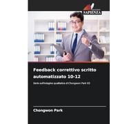 Feedback correttivo scritto automatizzato 10-12: Serie sull'indagine qualitativa di Chongwon Park 93