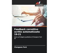 Feedback correttivo scritto automatizzato 19-21: Serie sull'indagine qualitativa di Chongwon Park 95
