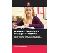 Feedback formativo e avaliação formativa: Elaboração de uma teoria, comparação de três análises individuais e um exemplo da prática letiva