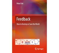 Feedback: How to Destroy or Save the World