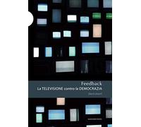 Feedback: La televisione contro la democrazia