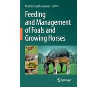 Feeding and Management of Foals and Growing Horses