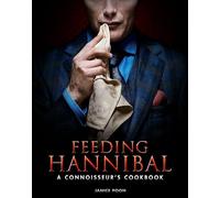 Janice Poon Feeding Hannibal: A Connoisseur's Cookbook (Copertina rigida)