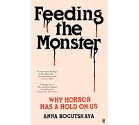 Anna Bogutskaya Feeding the Monster (Copertina rigida)