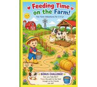 Feeding Time on the Farm!: A Fun Farm Adventures Activity Book for Ages 3-5 Featuring Coloring Pages, Tracing Fun, Hidden Objects, Matching Games & Early Learning Activities