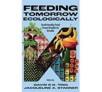 Feeding Tomorrow Ecologically: Ecofriendly Food from Cradle to Cradle