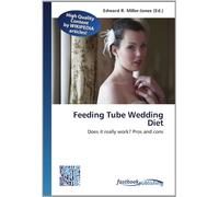 Feeding Tube Wedding Diet: Does it really work? Pros and cons