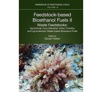 Feedstock-based Bioethanol Fuels. II. Waste Feedstocks: Agricultural, Food, Industrial, Urban, Forestry, and Lignocellulosic Waste-based Bioethanol Fuels: 2