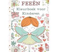 Feeën Kleurboek voor Kinderen: 35 Betoverende Feeën Illustraties: Kleurplaten Voor Meisjes van 4-12 Jaar