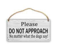 Feehiget Cartello in legno con scritta "Do Not Approach", non importa cosa dicono i cani, decorazione da parete, 30,5 x 15,2 cm