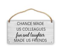 Feehiget Chance Made Us Colleagues Fun And Laughter Made Us Friends, cartello decorativo in legno vintage per la casa, 30,5 x 15,2 cm