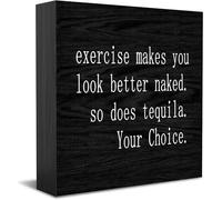 Feehiget Esercizio ti fa guardare meglio nudo, so does tequila your choice scatola di legno cartello decorativo scrivania cartello rustico decorazione casa mensola parete laurea regalo 12,7 x 12,7 cm