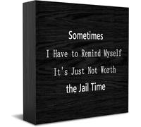 Feehiget Sometimes I Have To Remind Myself It's Just Not Worth The Jail Time, cartello decorativo divertente per ufficio, scatola di legno, per casa, ufficio, decorazione per mensola, 12,7 x 12,7 cm