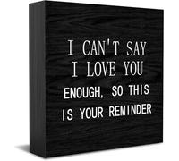 Feehiget Targa in legno con scritta "I Can'T Say I Love You Enough, So This Is Your Reminder" (lingua italiana non garantita), decorazione rustica per mensole e pareti, regalo di laurea, 12,7 x 12,7