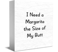 Feehiget Targa in legno con scritta "I Need A Margarita The Size Of My Butt" (lingua italiana non garantita)