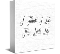 Feehiget Targa in legno con scritta "I Think I Like This Little Life", decorazione da scrivania per casa e ufficio, decorazione per mensole da tavolo, 12,7 x 12,7 cm