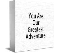 Feehiget Targa in legno con scritta in inglese "You Are Our Greatest Adventure" (lingua italiana non garantita)
