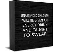Feehiget Unattended Children Will Be Given an Energy Drink And Taught To Swear, cartello decorativo divertente per ufficio, scatola di legno, cartello decorativo per casa e ufficio, per mensole, 12,7