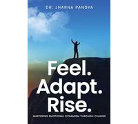 Feel. Adapt. Rise. - Mastering Emotional Dynamism through Change