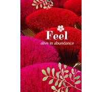 Feel Alive In Abundance: A Daily Wellness Journal for Mindful Living, Movement, and Self-Care