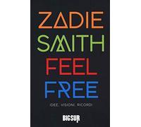 Feel free. Idee, visioni, ricordi