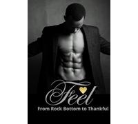 Feel From Rock Bottom to Thankful: A Daily Wellness Journal for Mindful Living, Movement, and Self-Care For Man For Woman
