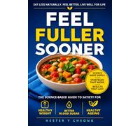 Feel Fuller Sooner: The Science-Based Guide to Satiety for Healthy Weight, Better Blood Sugar, and Healthy Ageing
