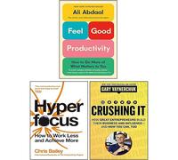 Feel-Good Productivity [Hardcover], Hyperfocus, Crushing It! 3 Books Collection Set