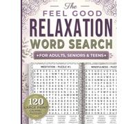 Feel Good Relaxation Word Search for Adults, Seniors & Teens: 120 Large Print Puzzles Inspired by Gratitude, Nature, Mindfulness, Cozy Living & Everyday Joy