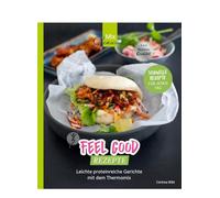 Feel Good Rezepte: Leichte proteinreiche Gerichte mit dem Thermomix