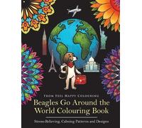 Feel Happy Colo Beagles Go Around the World Colouring Book - Stress- (Tascabile)