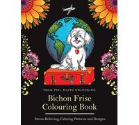Feel Happy Colouring Bichon Frise Colouring Book (Tascabile)