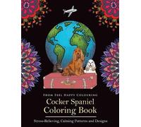 Feel Happy Colouring Cocker Spaniel Coloring Book (Tascabile)