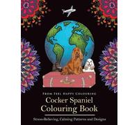 Feel Happy Colouring Cocker Spaniel Colouring Book (Tascabile)