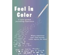 Feel in Color: A color-guided journaling experience - When emotions can’t find words, color opens the door
