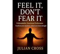 Feel It, Don't Fear It: 10