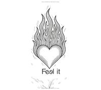 Feel it: Libro de colorear para adultos · Un viaje de fuego interno