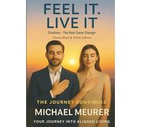 FEEL IT. LIVE IT - Your Journey Into Aligned Living