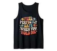 Feel Perfectly Safe When You Hold Me Comfort Hug - Canotta