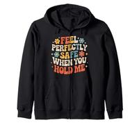 Feel Perfectly Safe When You Hold Me Comfort Hug - Felpa con Cappuccio