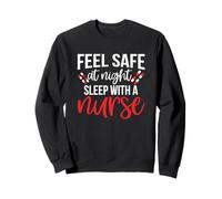 Feel Safe At Night Sleep with A Nurse Funny Nursing Nurses Felpa