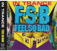 Feel So Bad - In Trance