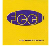 Feel - Stay Where You Are